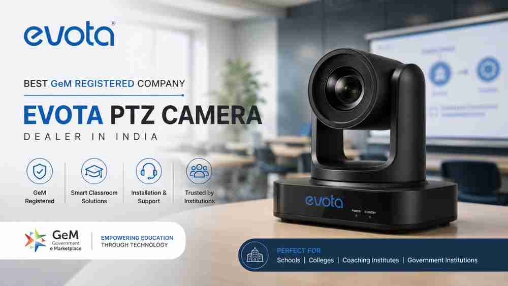Best GeM Registered Company for Evota PTZ Camera in India | Edumark Technologies