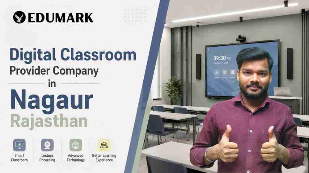 Best Digital Classroom Provider Company in Nagaur Rajasthan | Edumark Technologies