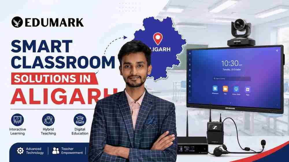 Smart Classroom Solutions in Aligarh | Edumark Technologies