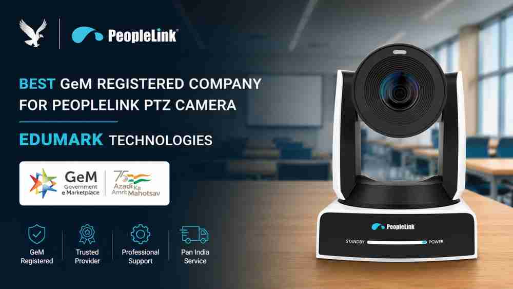 Best GeM Registered Company for PeopleLink PTZ Camera in India – Edumark Technologies