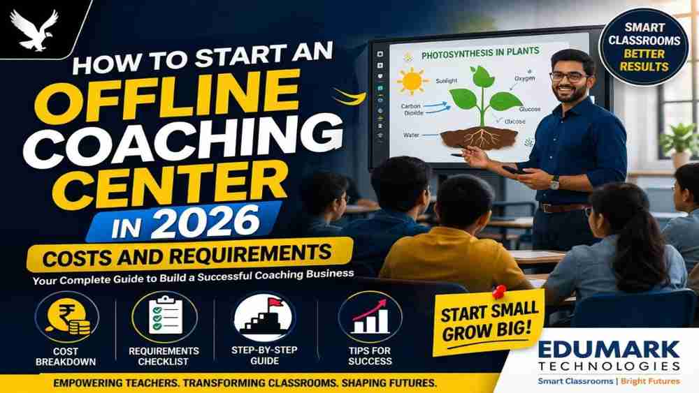 How to Start an Offline Coaching Institute in India with Smart Classroom Setup (2026 Guide)